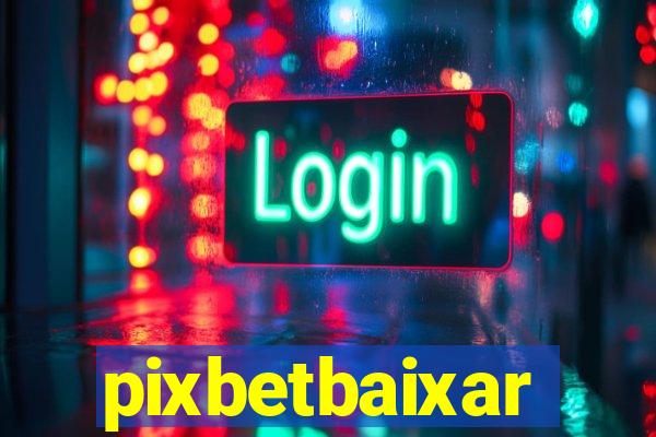 pixbetbaixar