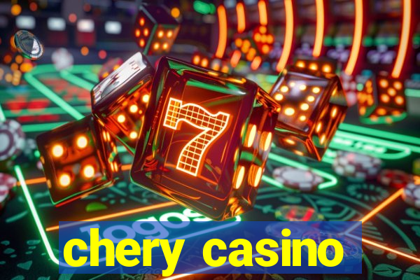 chery casino