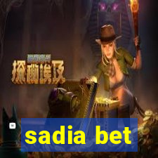 sadia bet