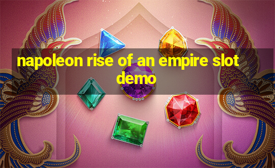 napoleon rise of an empire slot demo