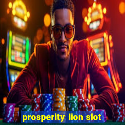 prosperity lion slot