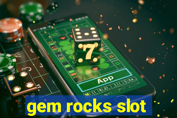 gem rocks slot