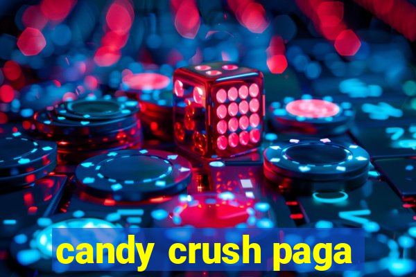 candy crush paga