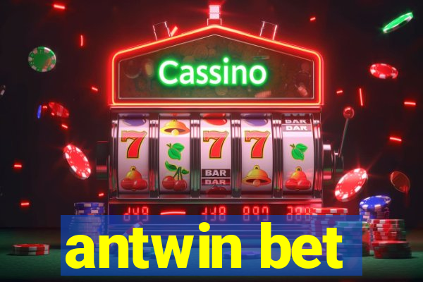 antwin bet