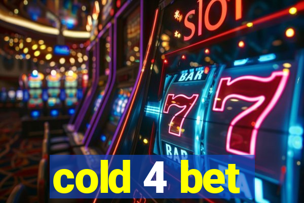 cold 4 bet