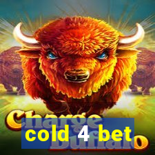 cold 4 bet