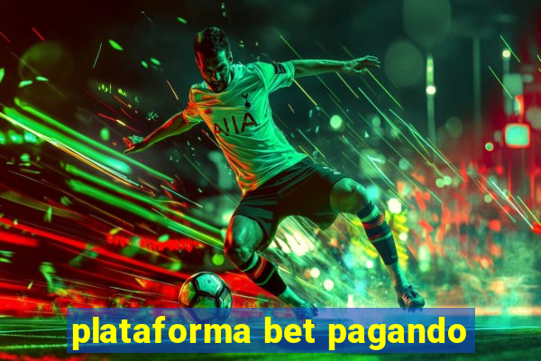 plataforma bet pagando