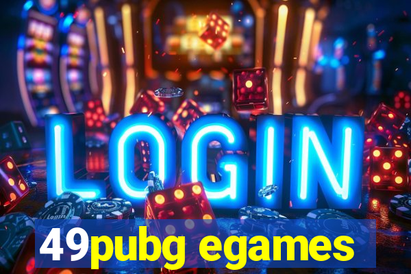 49pubg egames