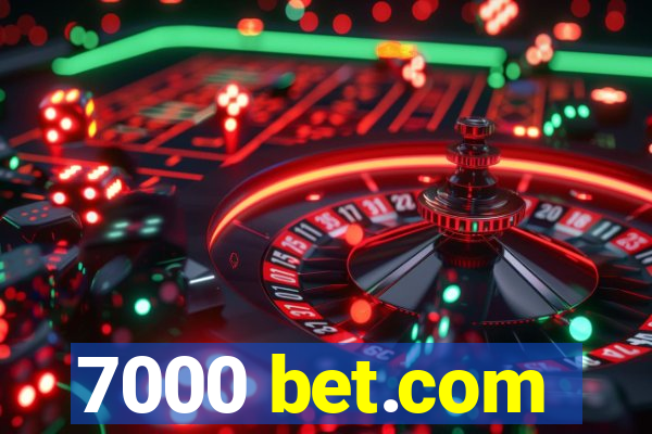 7000 bet.com