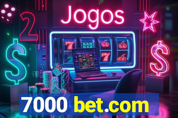 7000 bet.com