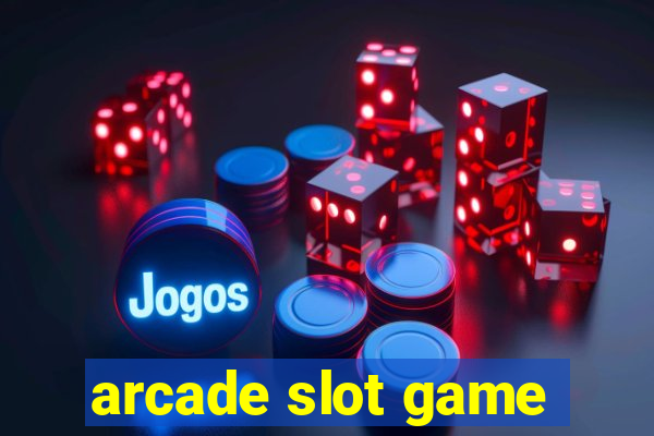 arcade slot game