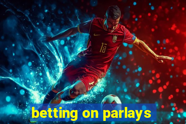 betting on parlays