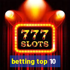 betting top 10