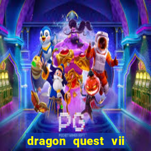 dragon quest vii ps1 rom pt-br