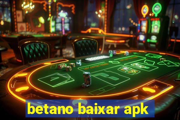 betano baixar apk