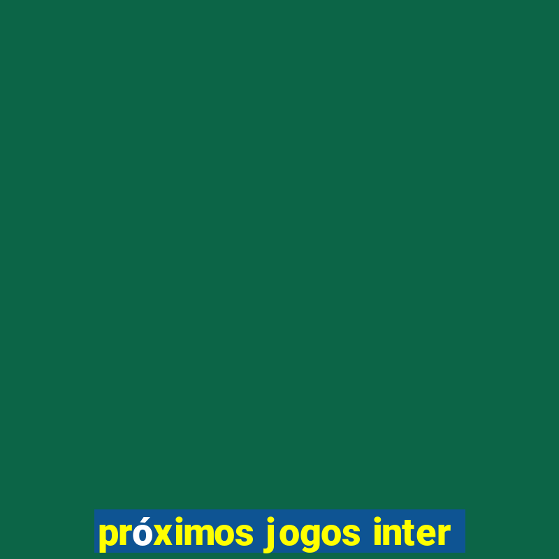 próximos jogos inter