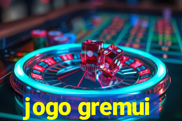 jogo gremui