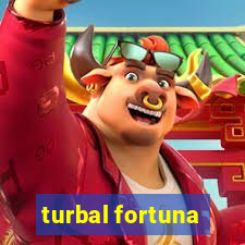 turbal fortuna