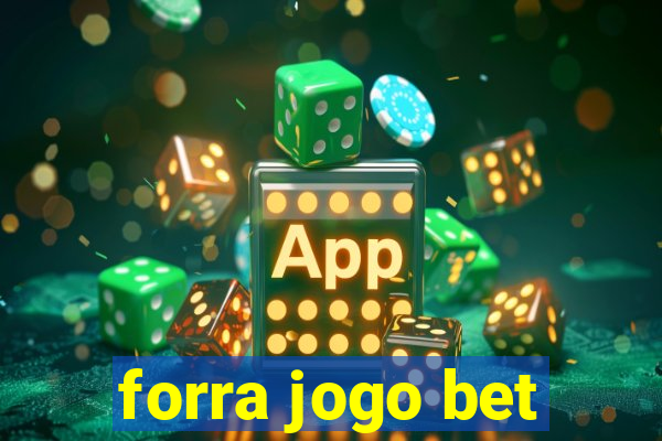 forra jogo bet