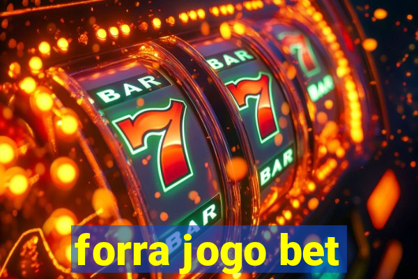 forra jogo bet