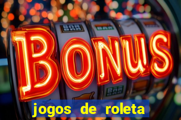 jogos de roleta gratis online