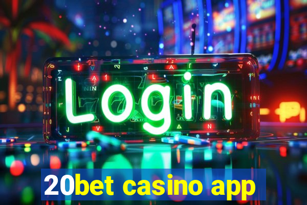 20bet casino app