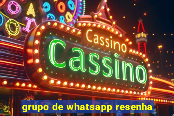 grupo de whatsapp resenha