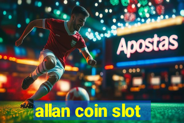 allan coin slot