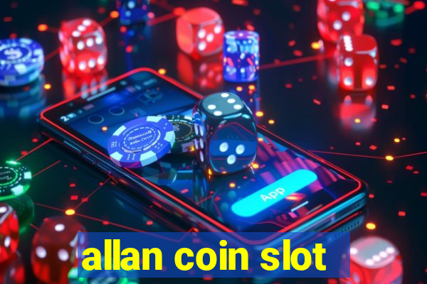 allan coin slot