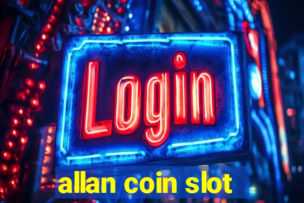 allan coin slot