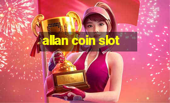 allan coin slot