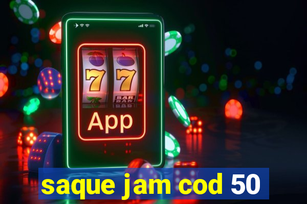 saque jam cod 50