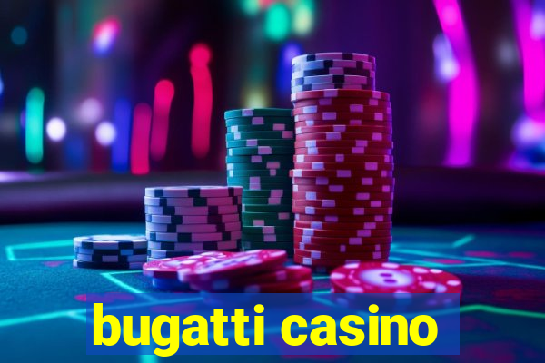 bugatti casino