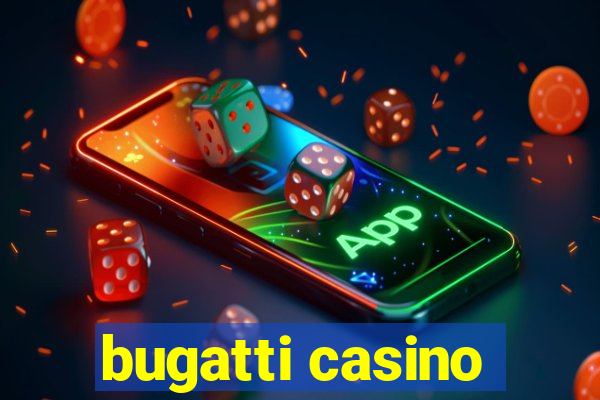 bugatti casino