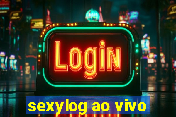 sexylog ao vivo