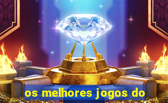 os melhores jogos do