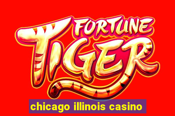 chicago illinois casino