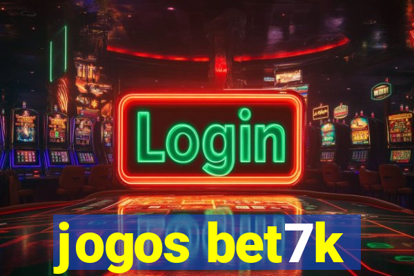 jogos bet7k