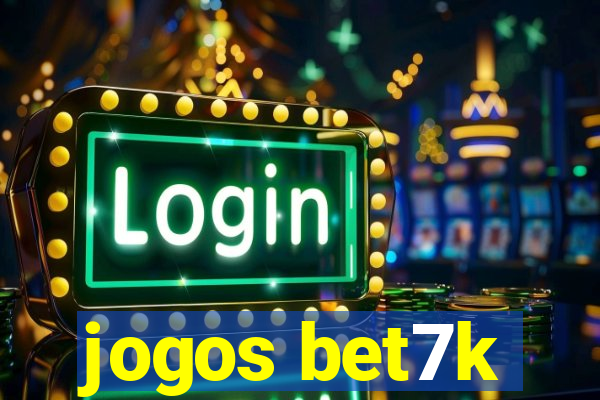 jogos bet7k