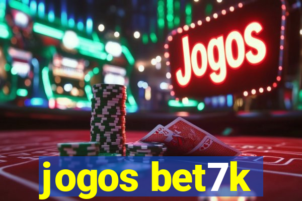 jogos bet7k