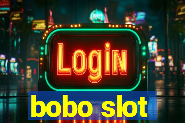 bobo slot