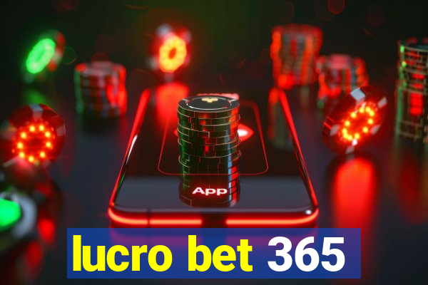 lucro bet 365