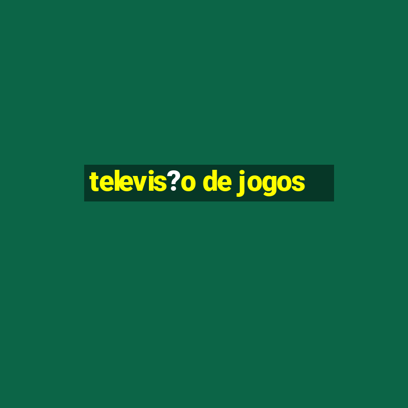 televis?o de jogos