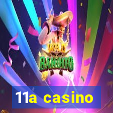 11a casino