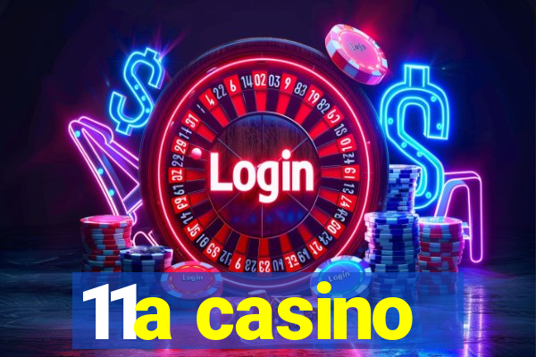 11a casino