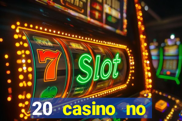 20 casino no deposit bonus