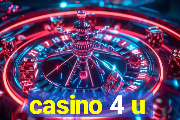 casino 4 u