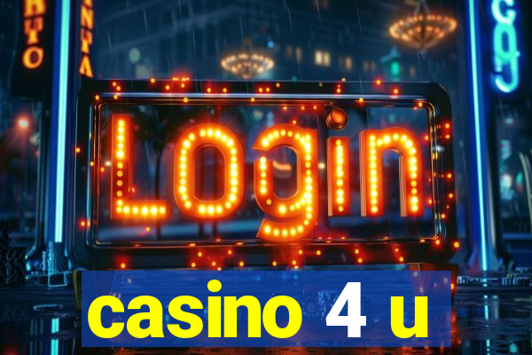 casino 4 u