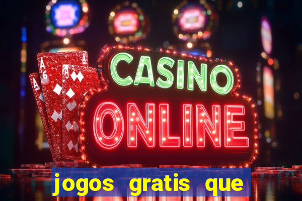 jogos gratis que realmente ganha dinheiro