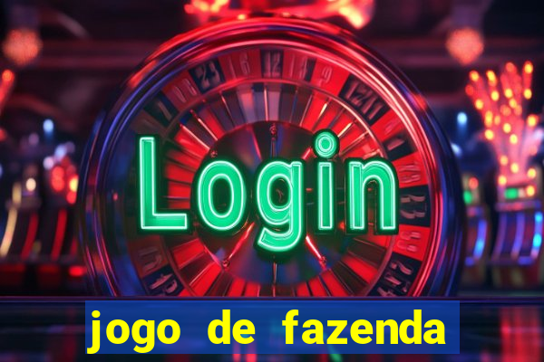 jogo de fazenda que ganha dinheiro de verdade